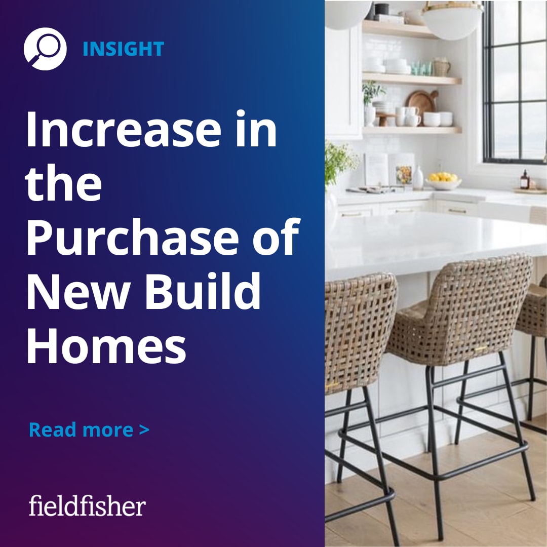 Increase in the Purchase of New Build Homes Fieldfisher